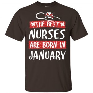 The Best Nurses Are Born In January Birthday T-Shirts, Hoodie, Tank Apparel 2