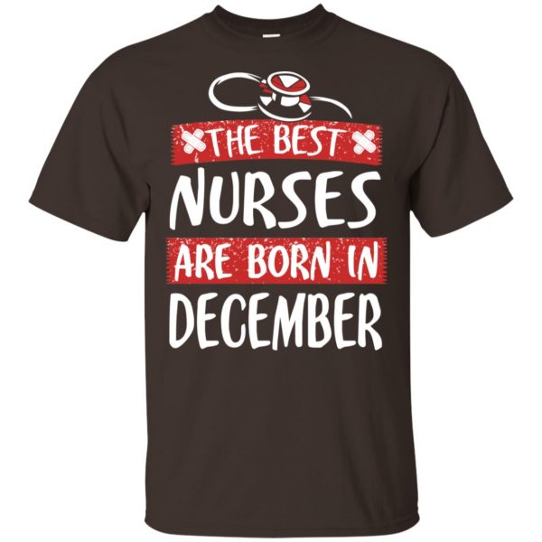 The Best Nurses Are Born In December Birthday T-Shirts, Hoodie, Tank New Arrivals 3