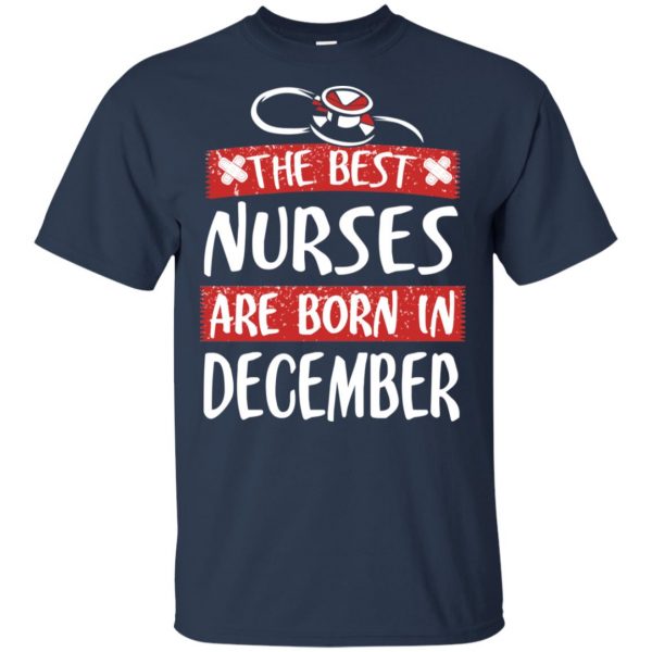 The Best Nurses Are Born In December Birthday T-Shirts, Hoodie, Tank New Arrivals 5