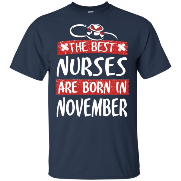 The Best Nurses Are Born In November Birthday T-Shirts, Hoodie, Tank Apparel 6