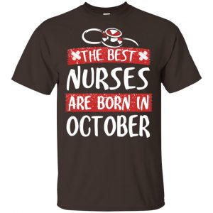 The Best Nurses Are Born In October Birthday T-Shirts, Hoodie, Tank Apparel 2