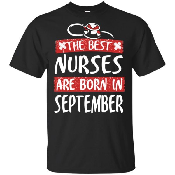The Best Nurses Are Born In September Birthday T-Shirts, Hoodie, Tank Apparel 3