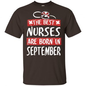 The Best Nurses Are Born In September Birthday T-Shirts, Hoodie, Tank Apparel 2