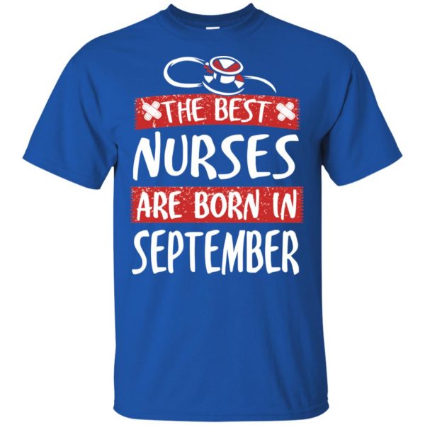 The Best Nurses Are Born In September Birthday T-Shirts, Hoodie, Tank New Arrivals 5