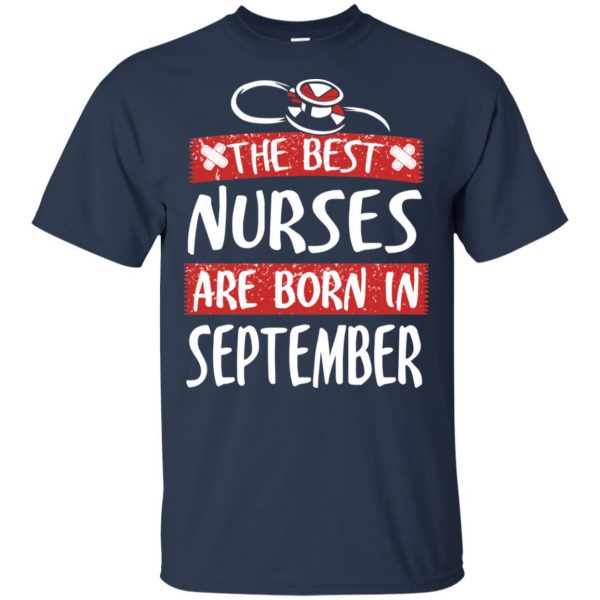 The Best Nurses Are Born In September Birthday T-Shirts, Hoodie, Tank Apparel 6