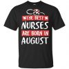 The Best Nurses Are Born In July Birthday T-Shirts, Hoodie, Tank Apparel 2