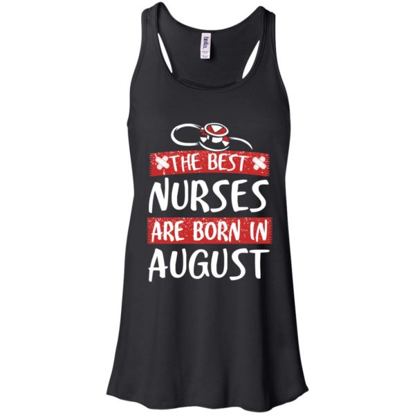 The Best Nurses Are Born In August Birthday T-Shirts, Hoodie, Tank Apparel 7