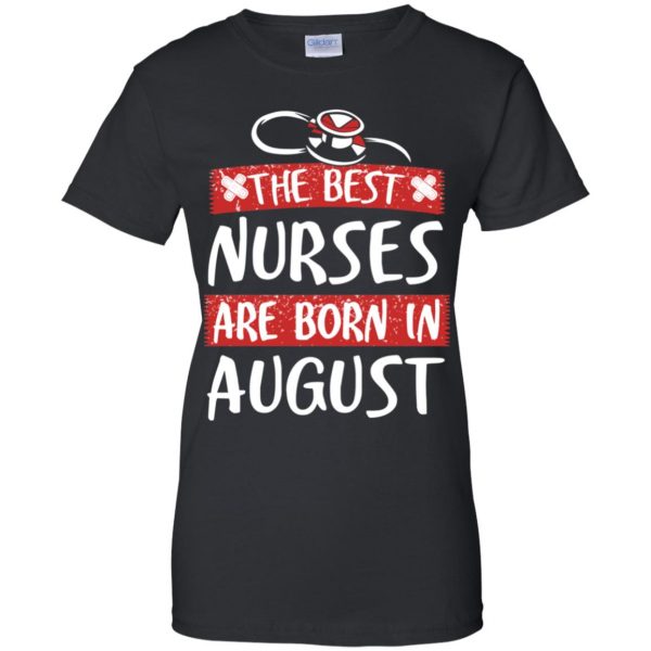 The Best Nurses Are Born In August Birthday T-Shirts, Hoodie, Tank Apparel 12