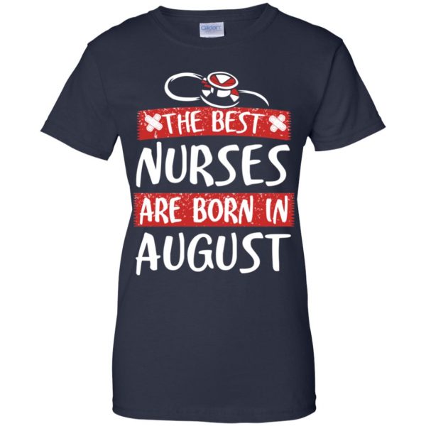 The Best Nurses Are Born In August Birthday T-Shirts, Hoodie, Tank Apparel 13