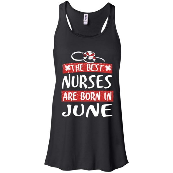 The Best Nurses Are Born In June Birthday T-Shirts, Hoodie, Tank New Arrivals 7