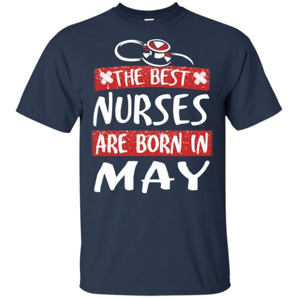 The Best Nurses Are Born In May Birthday T-Shirts, Hoodie, Tank Apparel 6