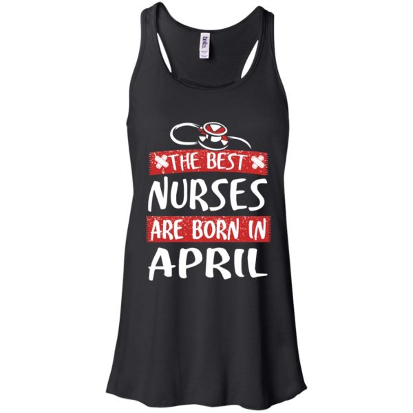 The Best Nurses Are Born In April Birthday T-Shirts, Hoodie, Tank Apparel 7