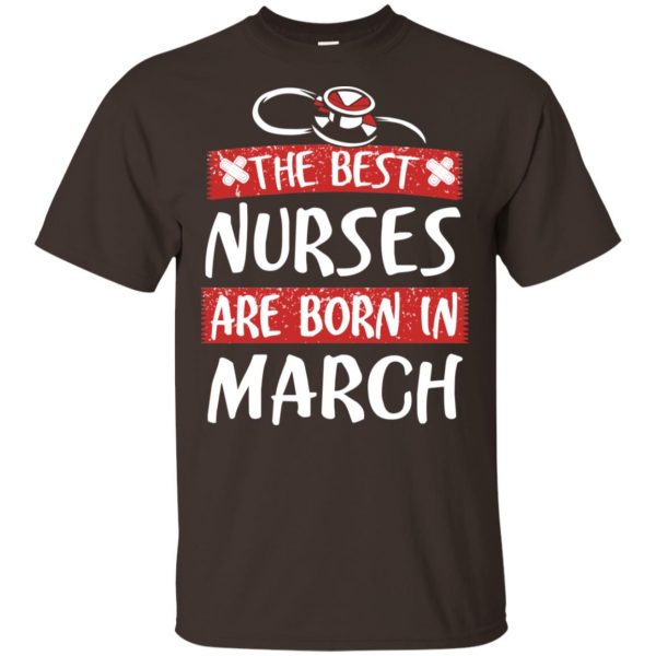The Best Nurses Are Born In March Birthday T-Shirts, Hoodie, Tank Apparel 4