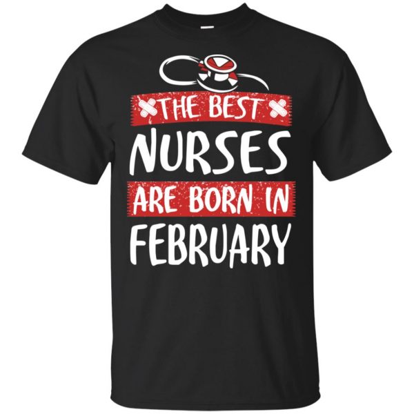 The Best Nurses Are Born In February Birthday T-Shirts, Hoodie, Tank Apparel 3