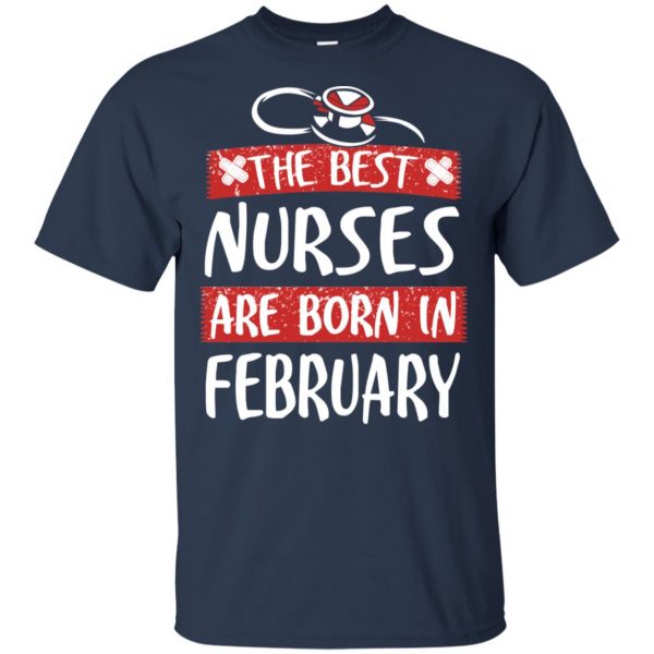 The Best Nurses Are Born In February Birthday T-Shirts, Hoodie, Tank Apparel 6
