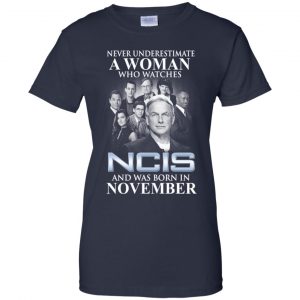 A Woman Who Watches NCIS And Was Born In November T-Shirts, Hoodie, Tank 24