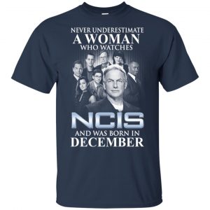 A Woman Who Watches NCIS And Was Born In December T-Shirts, Hoodie, Tank 17