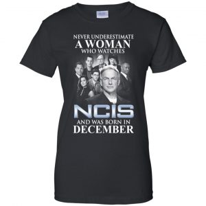 A Woman Who Watches NCIS And Was Born In December T-Shirts, Hoodie, Tank 22