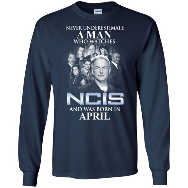 A Man Who Watches NCIS And Was Born In April T-Shirts, Hoodie, Tank Apparel 8