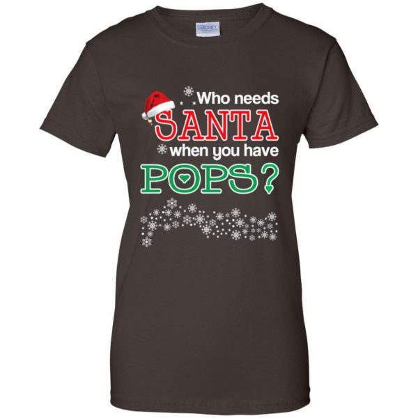 Who Needs Santa When You Have Pops? Christmas T-Shirts, Hoodie, Tank Apparel 12