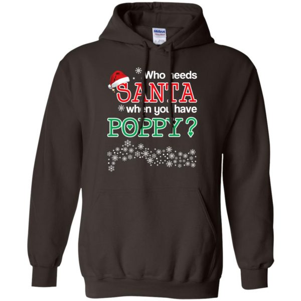Who Needs Santa When You Have Poppy? Christmas T-Shirts, Hoodie, Tank Apparel 9