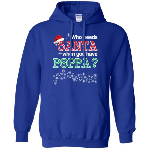 Who Needs Santa When You Have Poppa? Christmas T-Shirts, Hoodie, Tank Apparel 10
