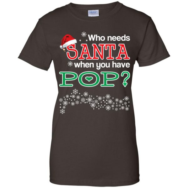 Who Needs Santa When You Have Pop? Christmas T-Shirts, Hoodie, Tank Apparel 12