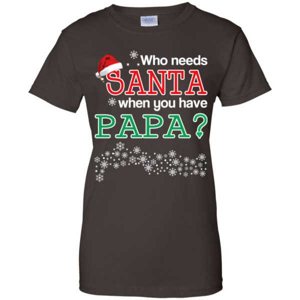 Who Needs Santa When You Have Papa? Christmas T-Shirts, Hoodie, Tank Apparel 12