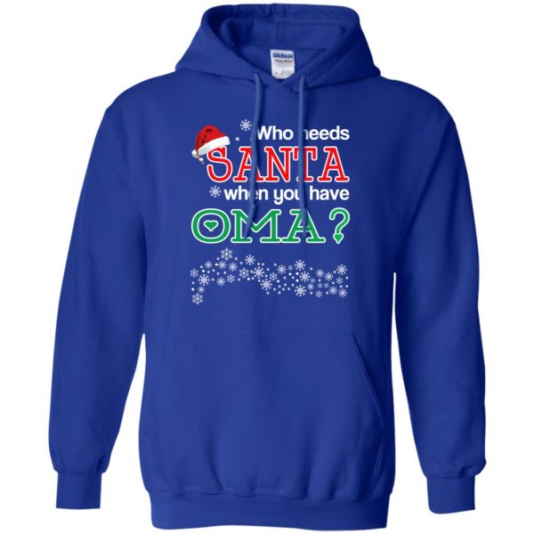 Who Needs Santa When You Have Oma? Christmas T-Shirts, Hoodie, Tank Apparel 10