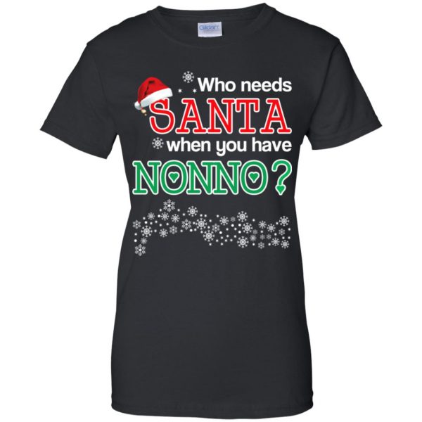 Who Needs Santa When You Have Nonno? Christmas T-Shirts, Hoodie, Tank Apparel 11
