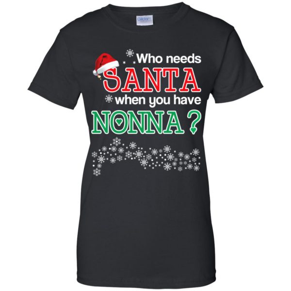 Who Needs Santa When You Have Nonna? Christmas T-Shirts, Hoodie, Tank Apparel 11