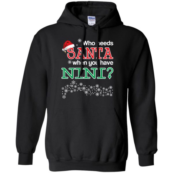 Who Needs Santa When You Have Nini? Christmas T-Shirts, Hoodie, Tank Apparel 7
