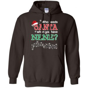 Who Needs Santa When You Have Nene? Christmas T-Shirts, Hoodie, Tank 20