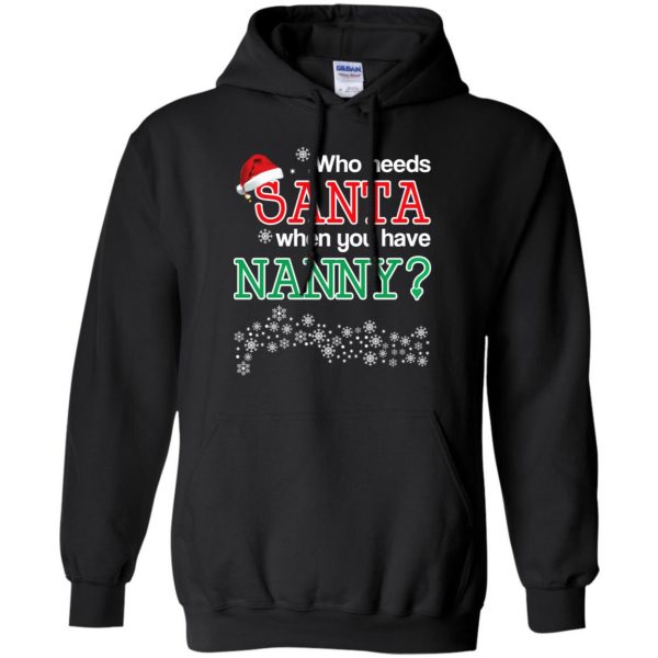 Who Needs Santa When You Have Nanny? Christmas T-Shirts, Hoodie, Tank Apparel 7