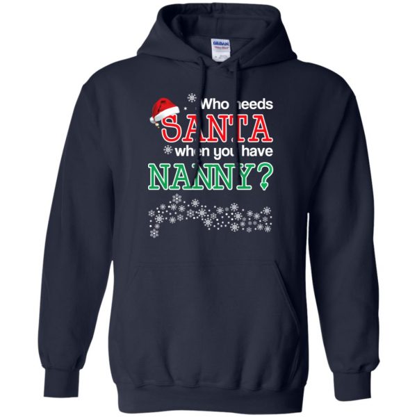 Who Needs Santa When You Have Nanny? Christmas T-Shirts, Hoodie, Tank Apparel 8