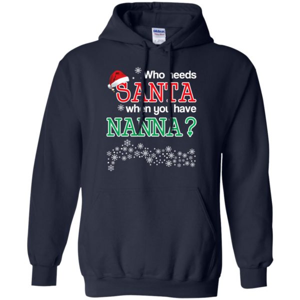 Who Needs Santa When You Have Nanna? Christmas T-Shirts, Hoodie, Tank Apparel 8