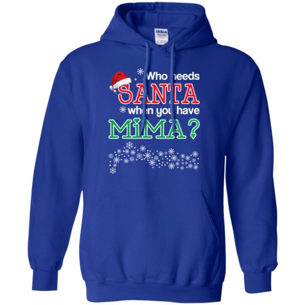 Who Needs Santa When You Have Mima? Christmas T-Shirts, Hoodie, Tank Apparel 10