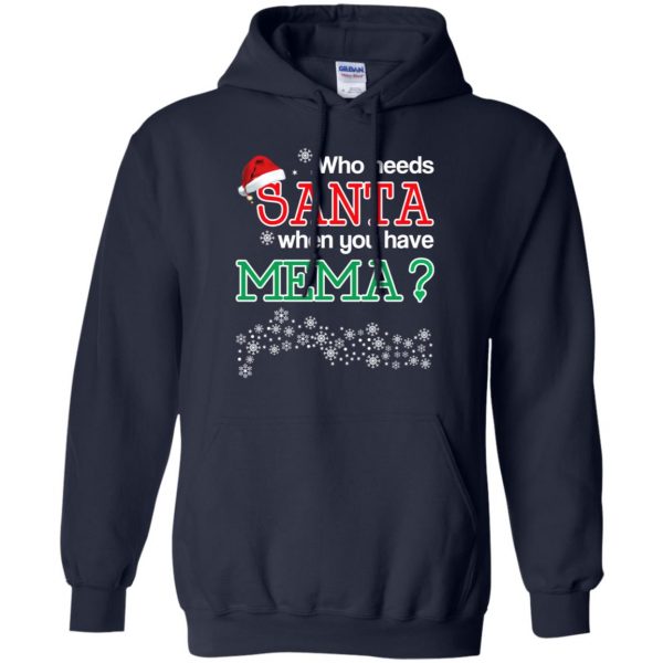 Who Needs Santa When You Have Mema? Christmas T-Shirts, Hoodie, Tank Apparel 8