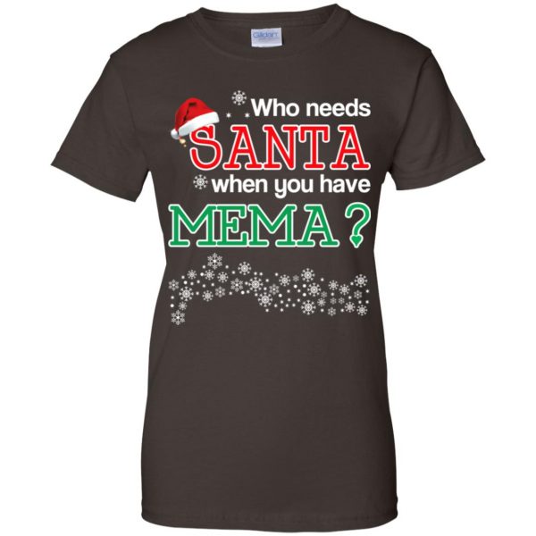 Who Needs Santa When You Have Mema? Christmas T-Shirts, Hoodie, Tank Apparel 12