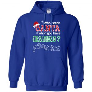 Who Needs Santa When You Have Granddad? Christmas T-Shirts, Hoodie, Tank 21
