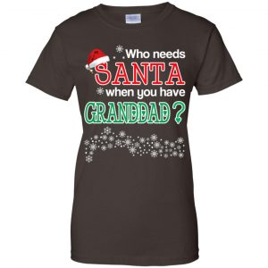Who Needs Santa When You Have Granddad? Christmas T-Shirts, Hoodie, Tank 23