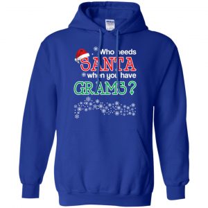 Who Needs Santa When You Have Grams? Christmas T-Shirts, Hoodie, Tank 21