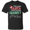 Who Needs Santa When You Have Grammie? Christmas T-Shirts, Hoodie, Tank Apparel 2