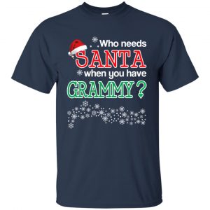 Who Needs Santa When You Have Grammy? Christmas T-Shirts, Hoodie, Tank 17 Who Needs Santa When You Have Grammy? Christmas T-Shirts, Hoodie, Tank 17
