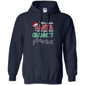 Who Needs Santa When You Have Grammy? Christmas T-Shirts, Hoodie, Tank 19 Who Needs Santa When You Have Grammy? Christmas T-Shirts, Hoodie, Tank 19
