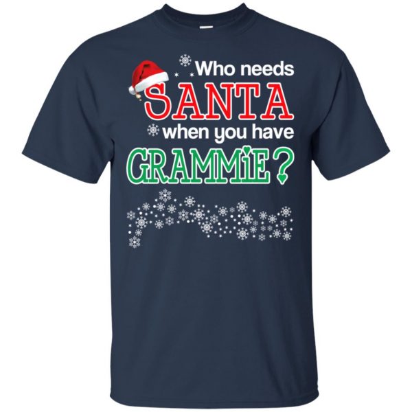 Who Needs Santa When You Have Grammie? Christmas T-Shirts, Hoodie, Tank Apparel 6
