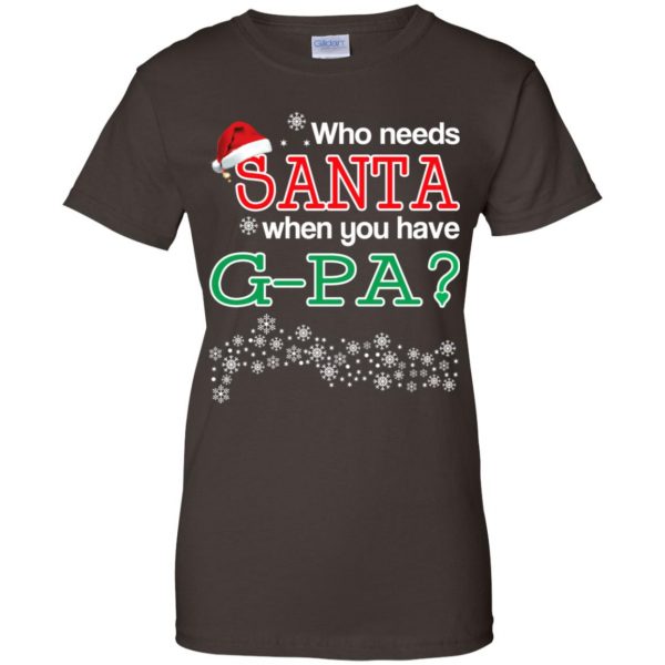 Who Needs Santa When You Have G-Pa? Christmas T-Shirts, Hoodie, Tank Apparel 12