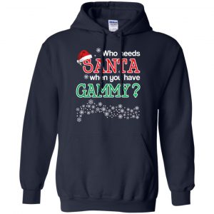 Who Needs Santa When You Have Gammy? Christmas T-Shirts, Hoodie, Tank 19