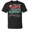 Who Needs Santa When You Have Auntie? Christmas T-Shirts, Hoodie, Tank 2