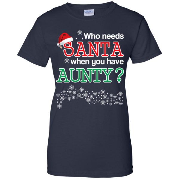Who Needs Santa When You Have Aunty? Christmas T-Shirts, Hoodie, Tank Apparel 13